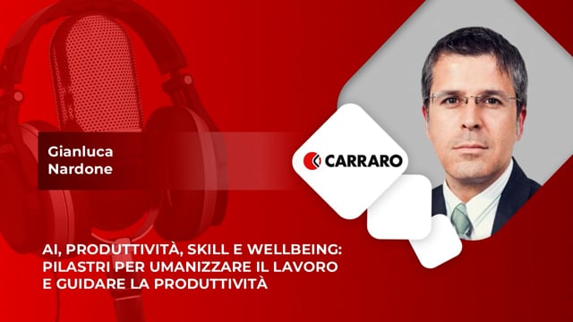 AI, produttività, skill e wellbeing - CARRARO