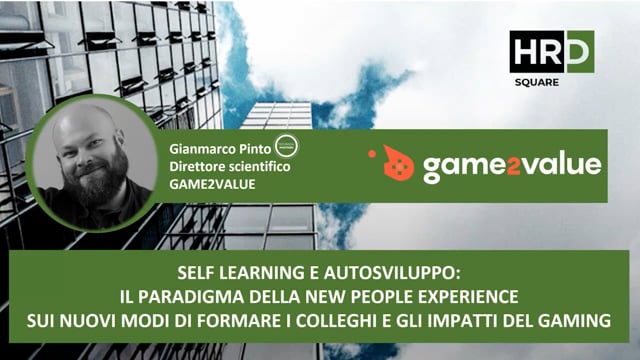 Self learning e autosviluppo, new people experience and gami ...