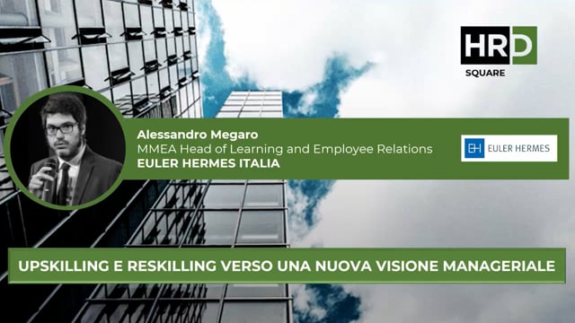 Upskilling e reskilling verso una nuova visione manageriale  ...