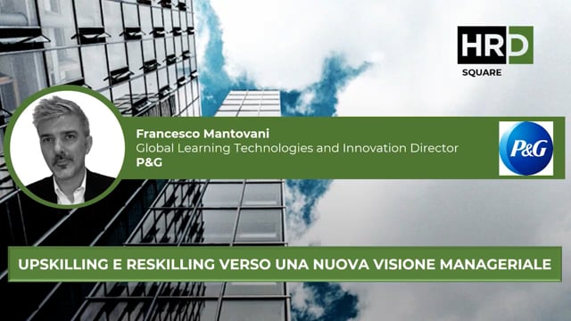 Upskilling e reskilling verso una nuova visione manageriale  ...