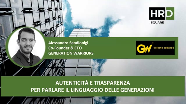 Autenticità e trasparenza per parlare il linguaggio delle g ...