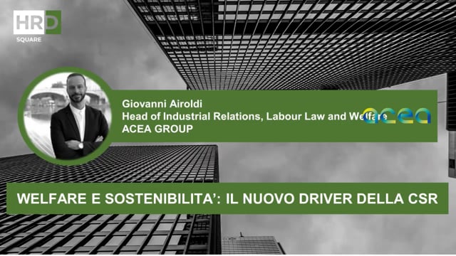 Welfare e sostenibilità, il nuovo driver della CSR ACEA GRO ...