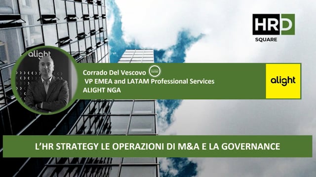 L’HR strategy, le operazioni di M&A e la governance ALIGHT ...
