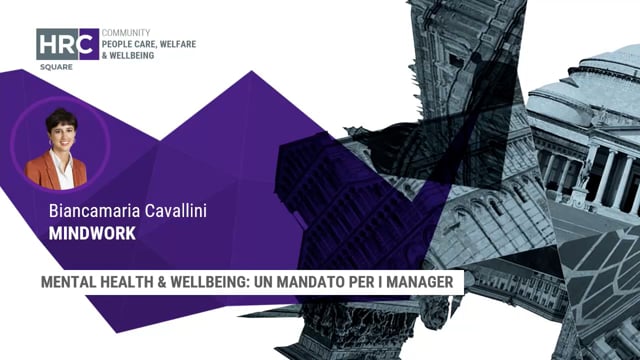 Mental health & wellbeing, un mandato per i manager MINDWORK