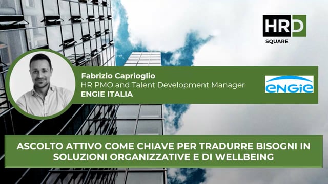Ascolto attivo, soluzioni organizzative e di wellbeing ENGIE ...