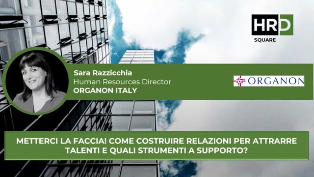 Come costruire relazioni per attrarre talenti ORGANON ITALIA