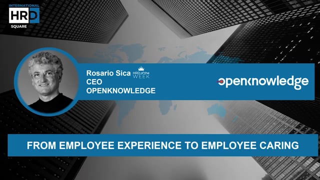 From Employee Experience to Employee Caring OPENKNOWLEDGE