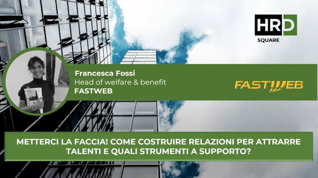 Come costruire relazioni per attrarre talenti FASTWEB