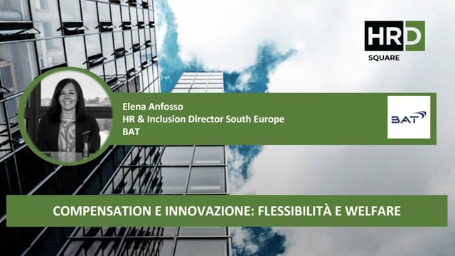 Compensation e innovazione, flessibilità e welfare BAT