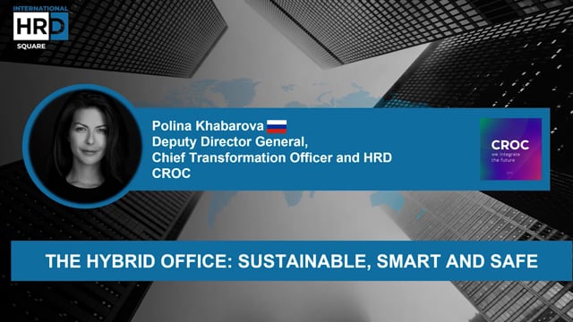 The Hybrid Office, Sustainable, Smart and Safe CROC RUSSIA