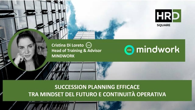 Succession planning efficace tra mindset del futuro e contin ...