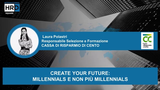 Create your future, millennials e non più millennials CASSA ...