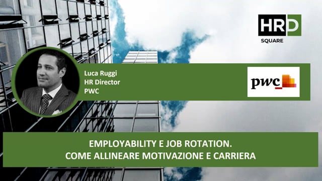 Employability e job rotation, Come allineare motivazione e c ...