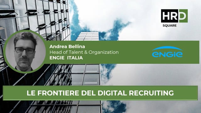 Le frontiere del digital recruiting ENGIE ITALIA