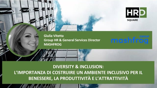 Diversity & Inclusion, creare un ambiente inclusivo MASHFROG