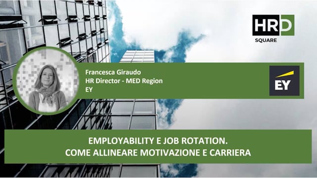 Employability e job rotation, Come allineare motivazione e c ...