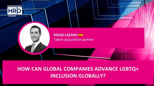 How Can Global Companies Advance LGBTQ+ Inclusion Globally?