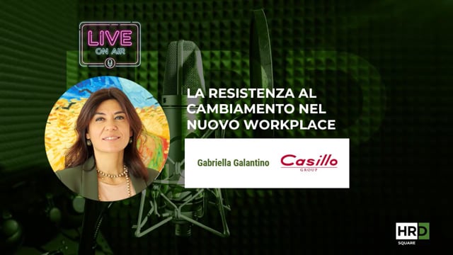 La resistenza al cambiamento nel nuovo workplace GRUPPO CASI ...