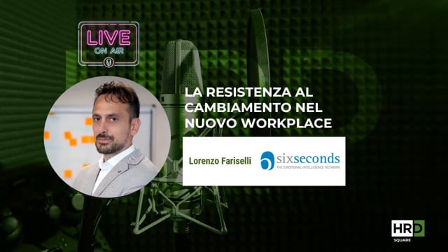 La resistenza al cambiamento nel nuovo workplace SIX SECONDS