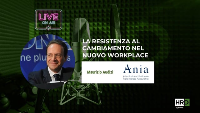 La resistenza al cambiamento nel nuovo workplace ANIA