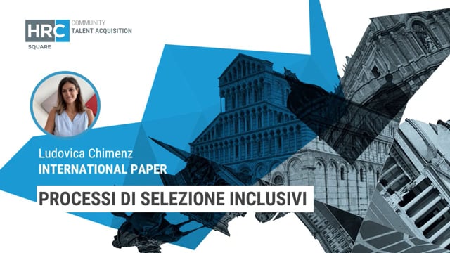 Processi di selezione inclusivi INTERNATIONAL PAPER