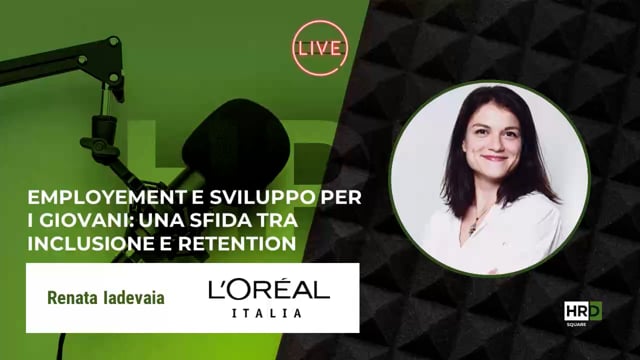 Employement e giovani - tra inclusione e retention L'OREAL I ...