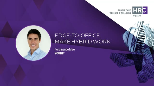 Edge-to-office. Make hybrid work YOUNIT