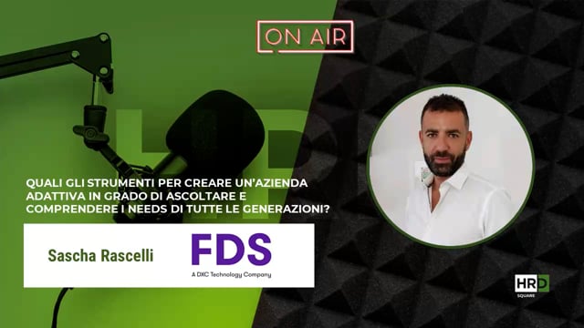 Ascoltare e comprendere i need delle generazioni FDS,  a DXC ...