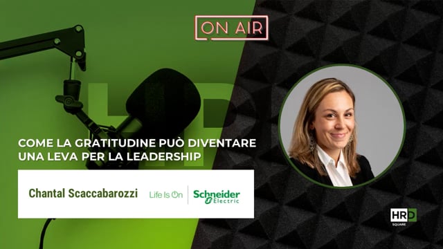 La gratitudine come leva di leadership SCHNEIDER ELECTRIC