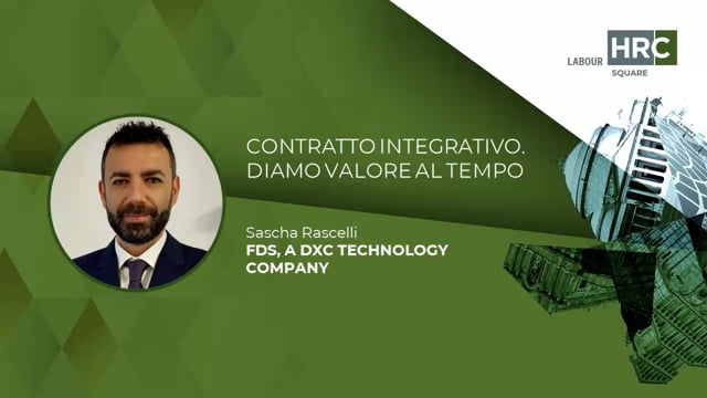 Contratto integrativo. Diamo valore al tempo FDS, a DXC Tech ...