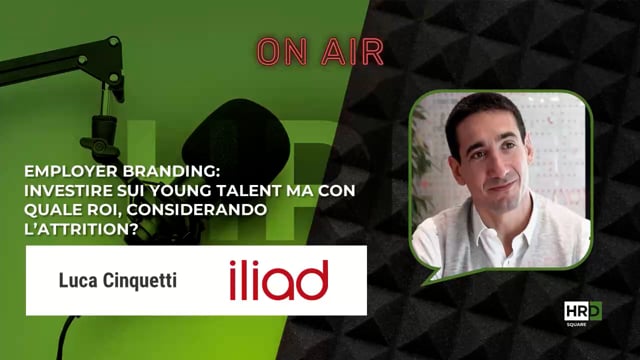 Employer branding - young talent, ROI e attrition ILIAD