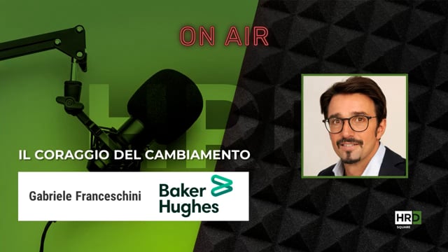 Il coraggio del cambiamento BAKER HUGHES