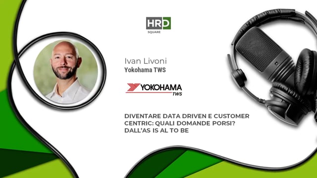 Data-driven e customer-centric company - dall’AS IS al TO  ...