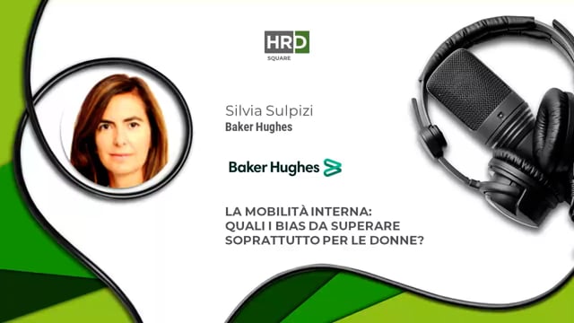 Mobilità interna - bias e gender equality BAKER HUGHES