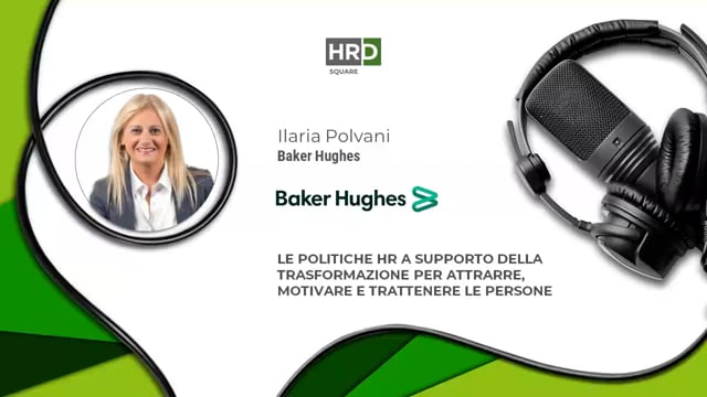 Le politiche HR a supporto della trasformazione BAKER HUGHES